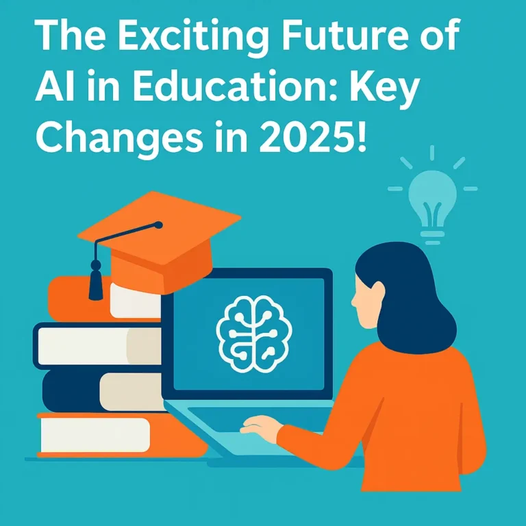 The Exciting Future of AI in Education: Key Changes in 2025!