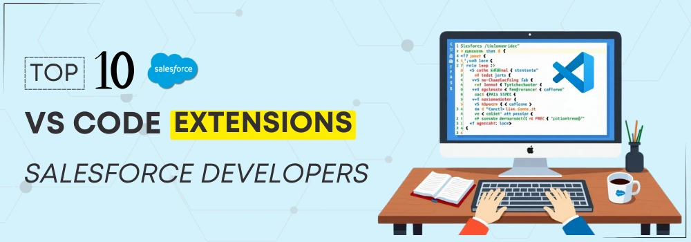 Top 10 VS Code Extensions for Salesforce Developers